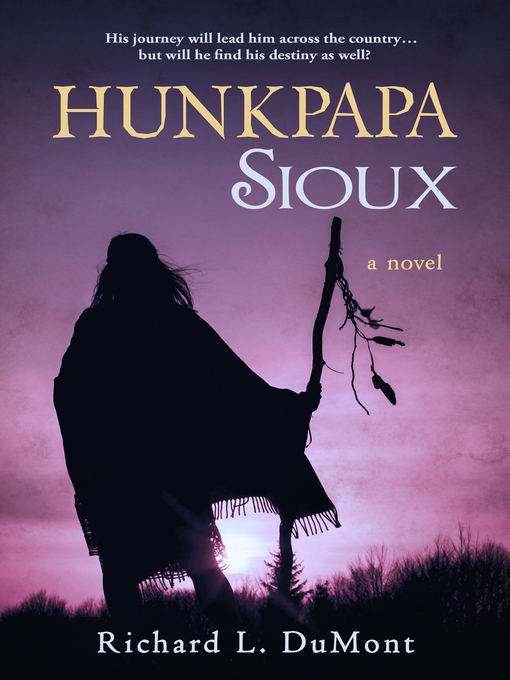 Title details for Hunkpapa Sioux by Richard L. DuMont - Available